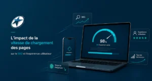 Impact de la vitesse de chargement des pages sur le SEO et l’expérience utilisateur
